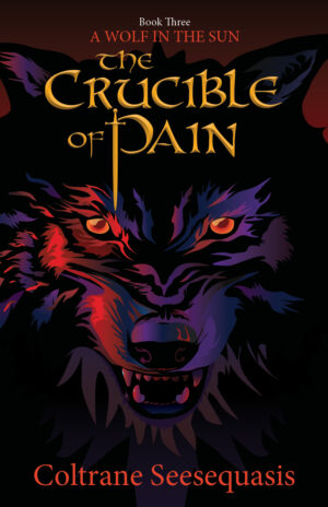 The cover of Coltrane Seesequasis's The Crucible of Pain, the third volume in the A Wolf in the Sun