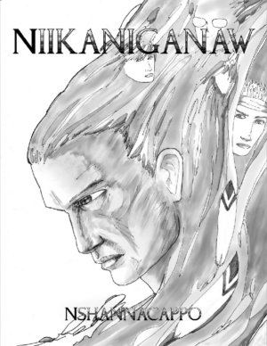 9781928120605 preliminary - Kegedonce Press Cover of Niikaniganaw by Neal Shannacappo